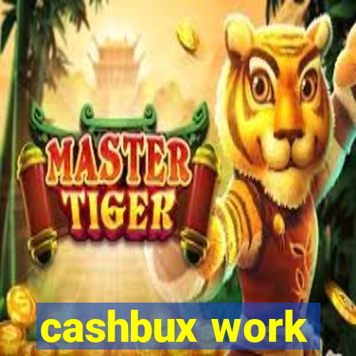 cashbux work