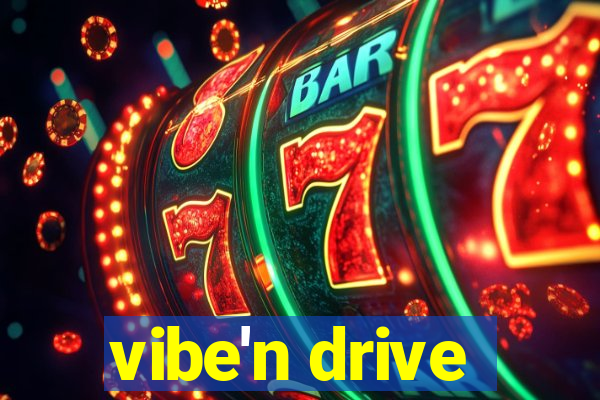 vibe'n drive