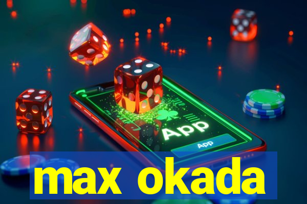 max okada