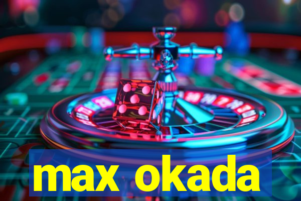 max okada