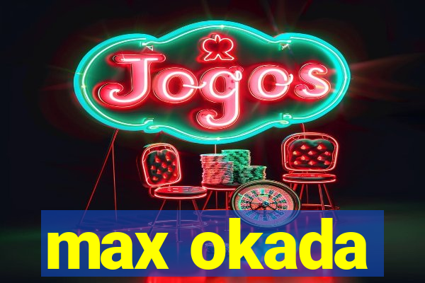 max okada