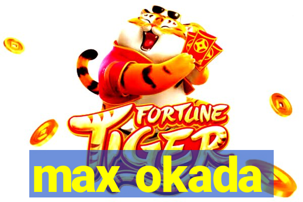 max okada