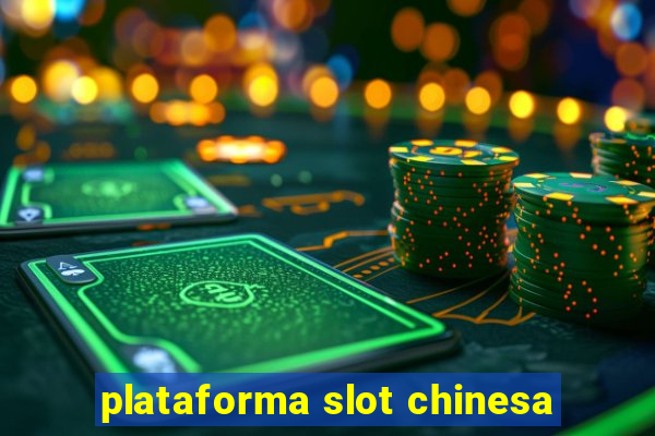 plataforma slot chinesa