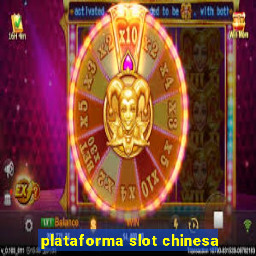 plataforma slot chinesa