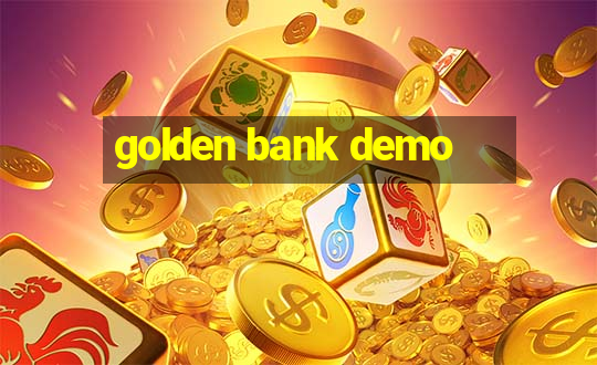 golden bank demo