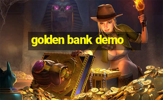 golden bank demo