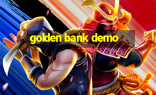 golden bank demo