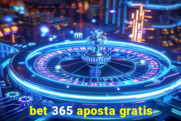 bet 365 aposta gratis