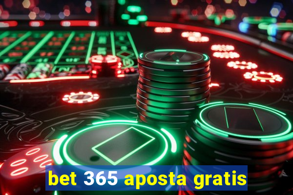 bet 365 aposta gratis