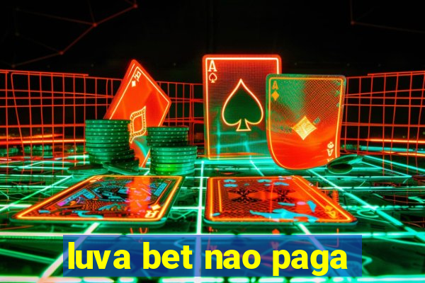 luva bet nao paga