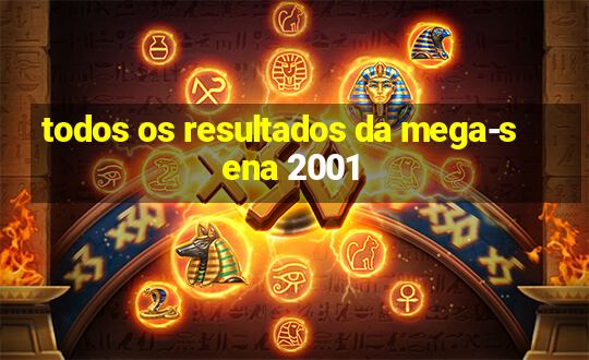 todos os resultados da mega-sena 2001