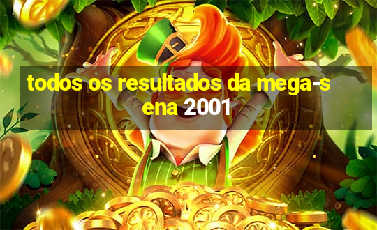 todos os resultados da mega-sena 2001