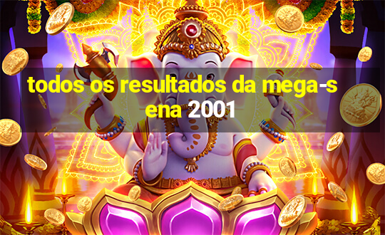 todos os resultados da mega-sena 2001