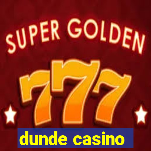 dunde casino