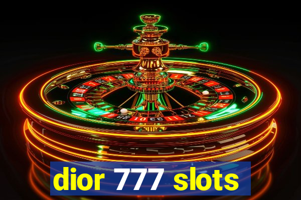 dior 777 slots