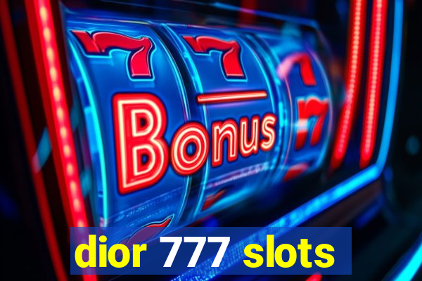 dior 777 slots