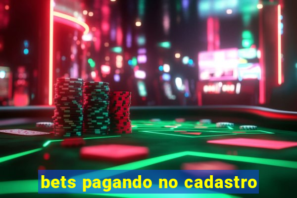 bets pagando no cadastro