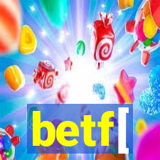 betf[