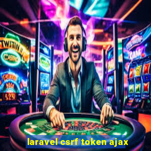 laravel csrf token ajax