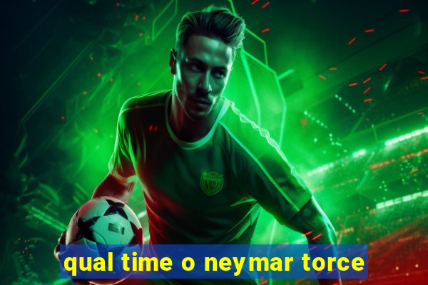 qual time o neymar torce