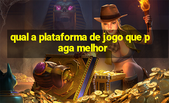 qual a plataforma de jogo que paga melhor