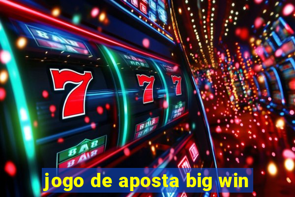 jogo de aposta big win