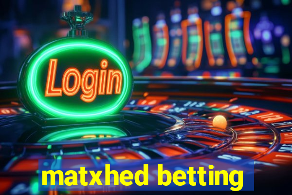 matxhed betting