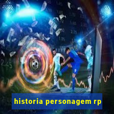 historia personagem rp