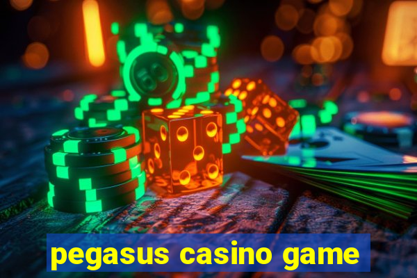 pegasus casino game