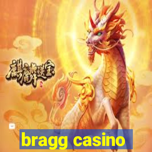 bragg casino