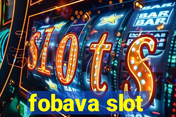 fobava slot