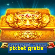 pixbet gratis