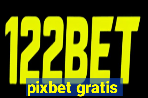 pixbet gratis