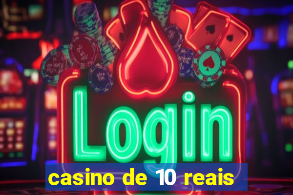 casino de 10 reais