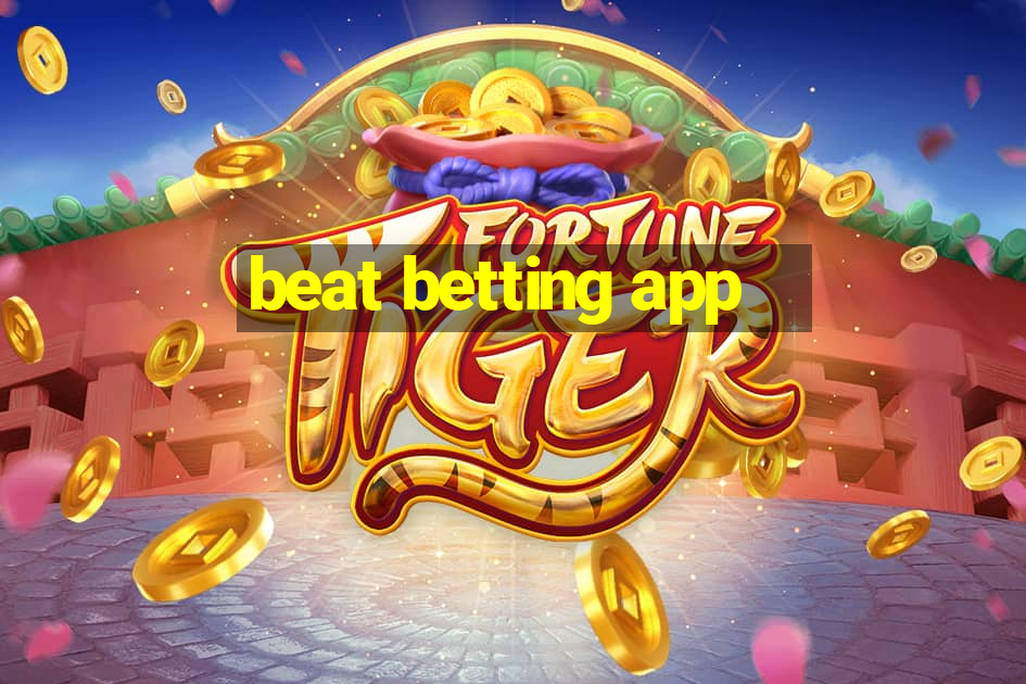 beat betting app