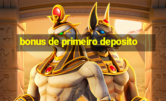 bonus de primeiro deposito