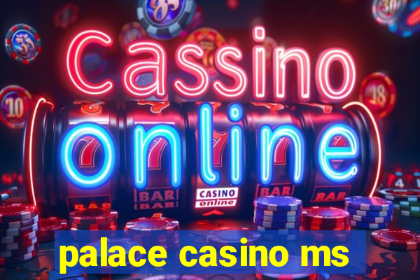 palace casino ms