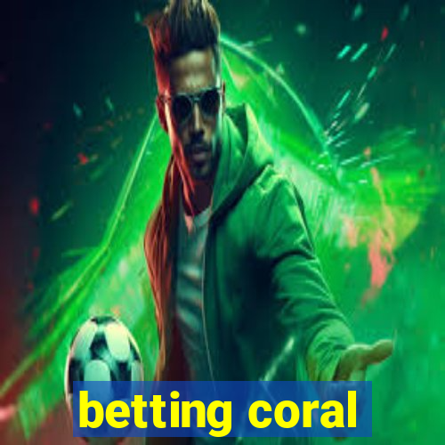 betting coral