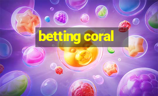 betting coral