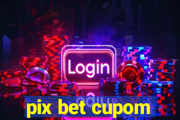 pix bet cupom