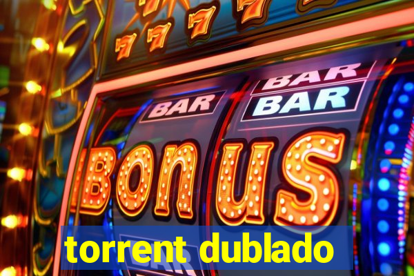 torrent dublado