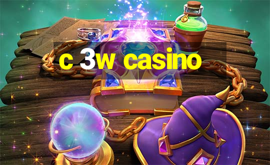 c 3w casino