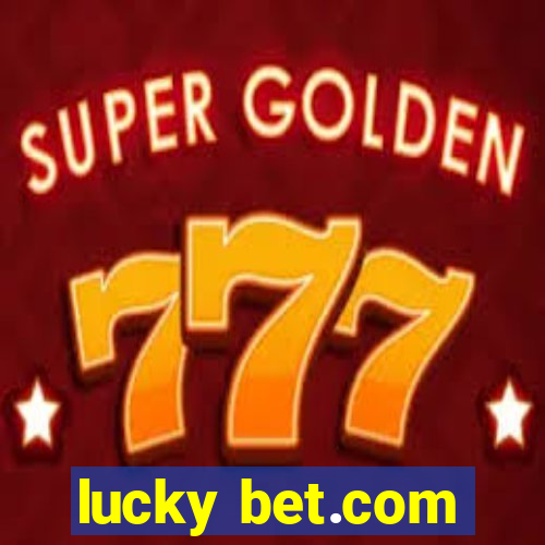 lucky bet.com