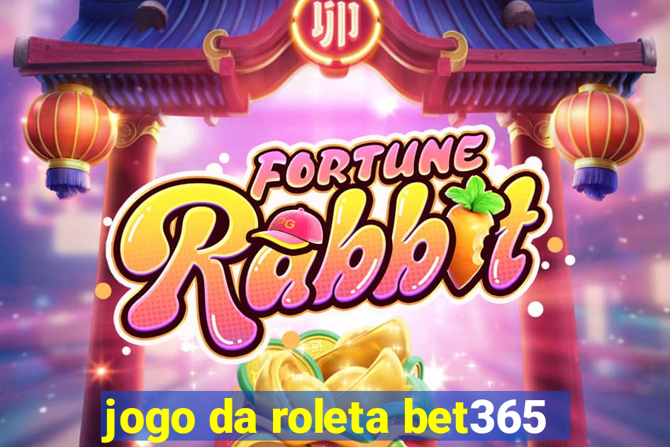 jogo da roleta bet365