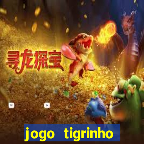 jogo tigrinho plataforma nova