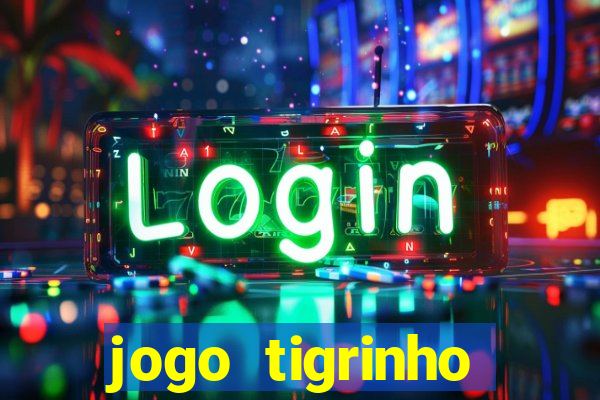 jogo tigrinho plataforma nova