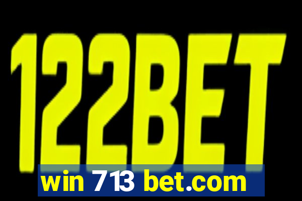 win 713 bet.com