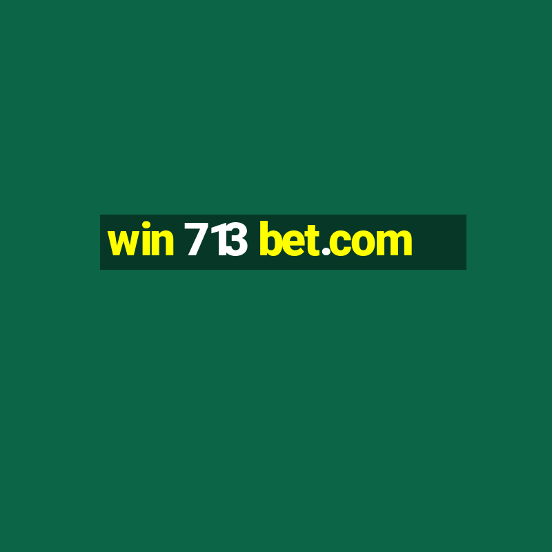 win 713 bet.com