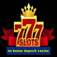 no bonus deposit casino