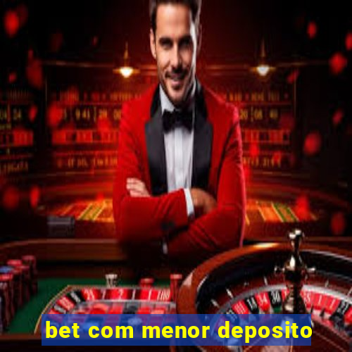 bet com menor deposito